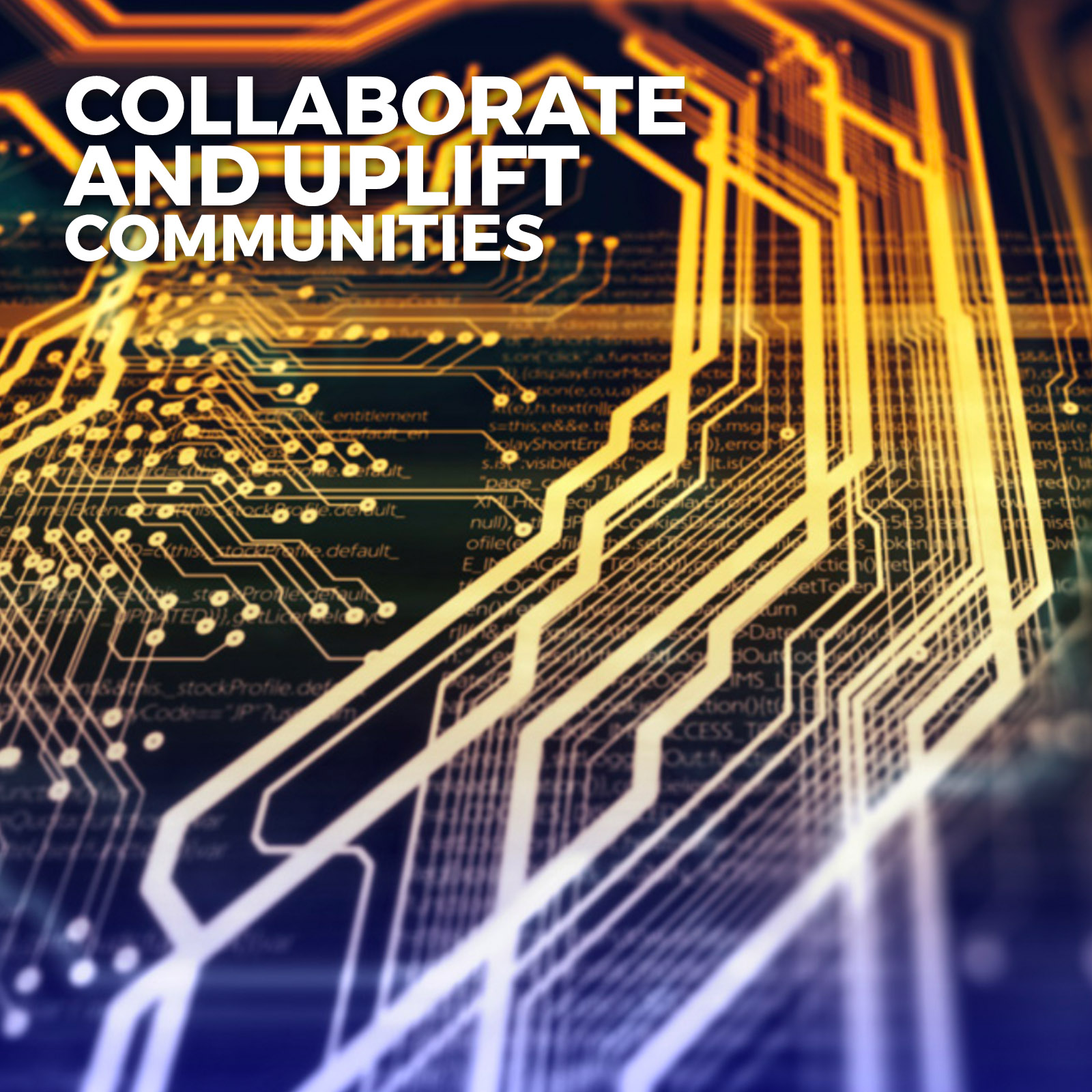 2 Enable Collaborate and Uplift Communites 2 Enable Collaborate and Uplift Communites