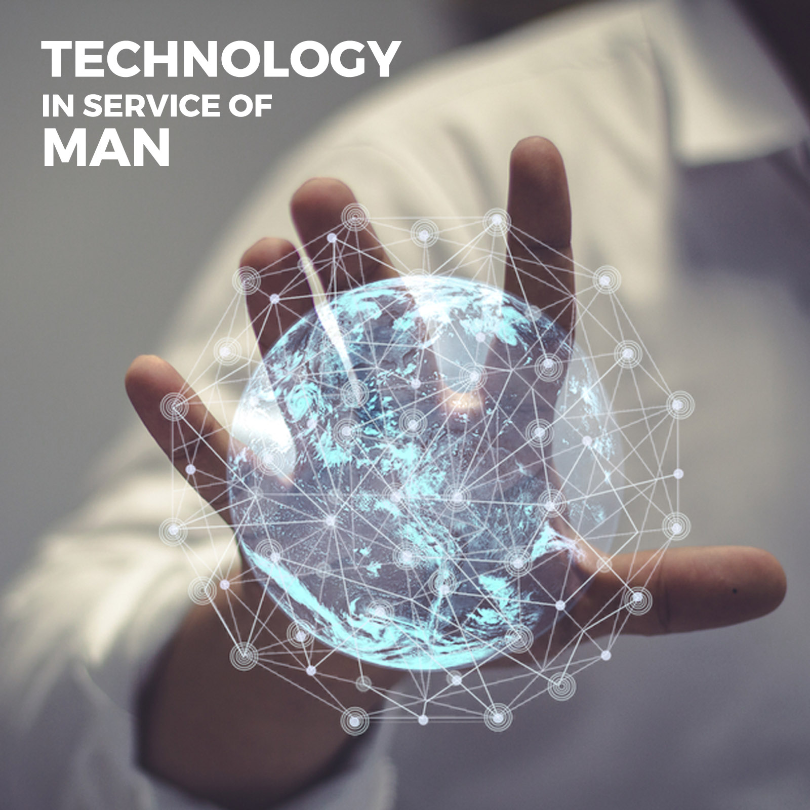 Enable Technology in Service of man