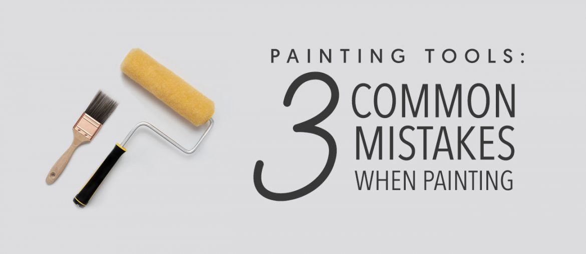 Painting Tools: 3 Most Common Mistakes When Painting | MyBoysen