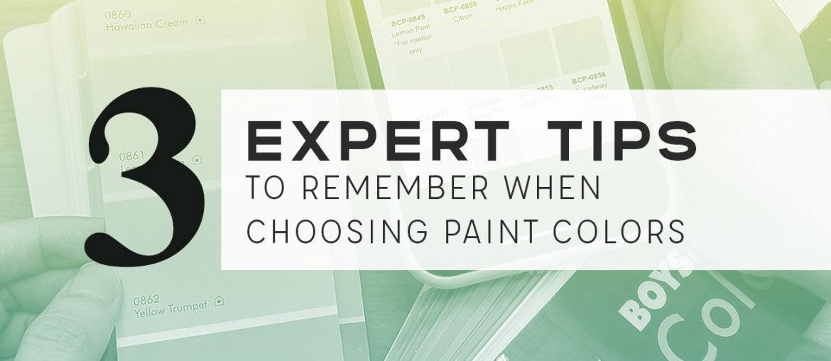 3 Expert Tips to Remember When Choosing Paint Colors | MyBoysen