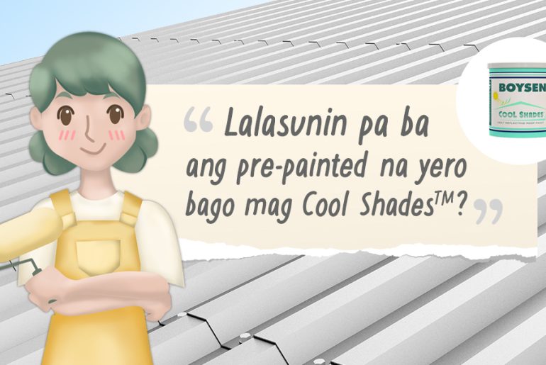 Paint TechTalk with Lettie: "Lalasunin Pa Ba Ang Pre-Painted na Yero Bago Mag Boysen Cool Shades?" | MyBoysen
