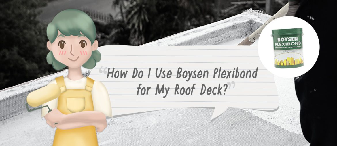 Paint TechTalk with Lettie: How Do I Use Boysen Plexibond for My Roof Deck? | MyBoysen