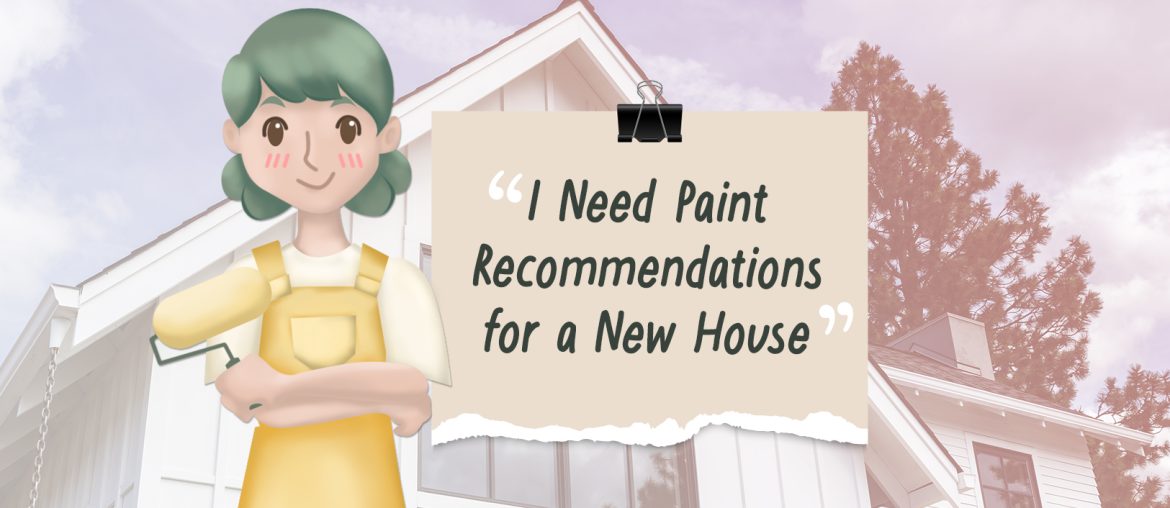 Paint TechTalk with Lettie: I Need Paint Recommendations for a New House | MyBoysen