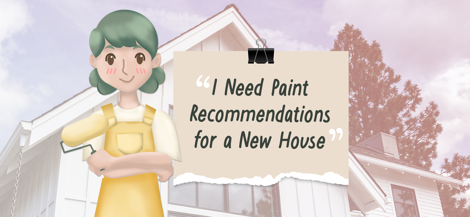 Paint TechTalk with Lettie: I Need Paint Recommendations for a New House