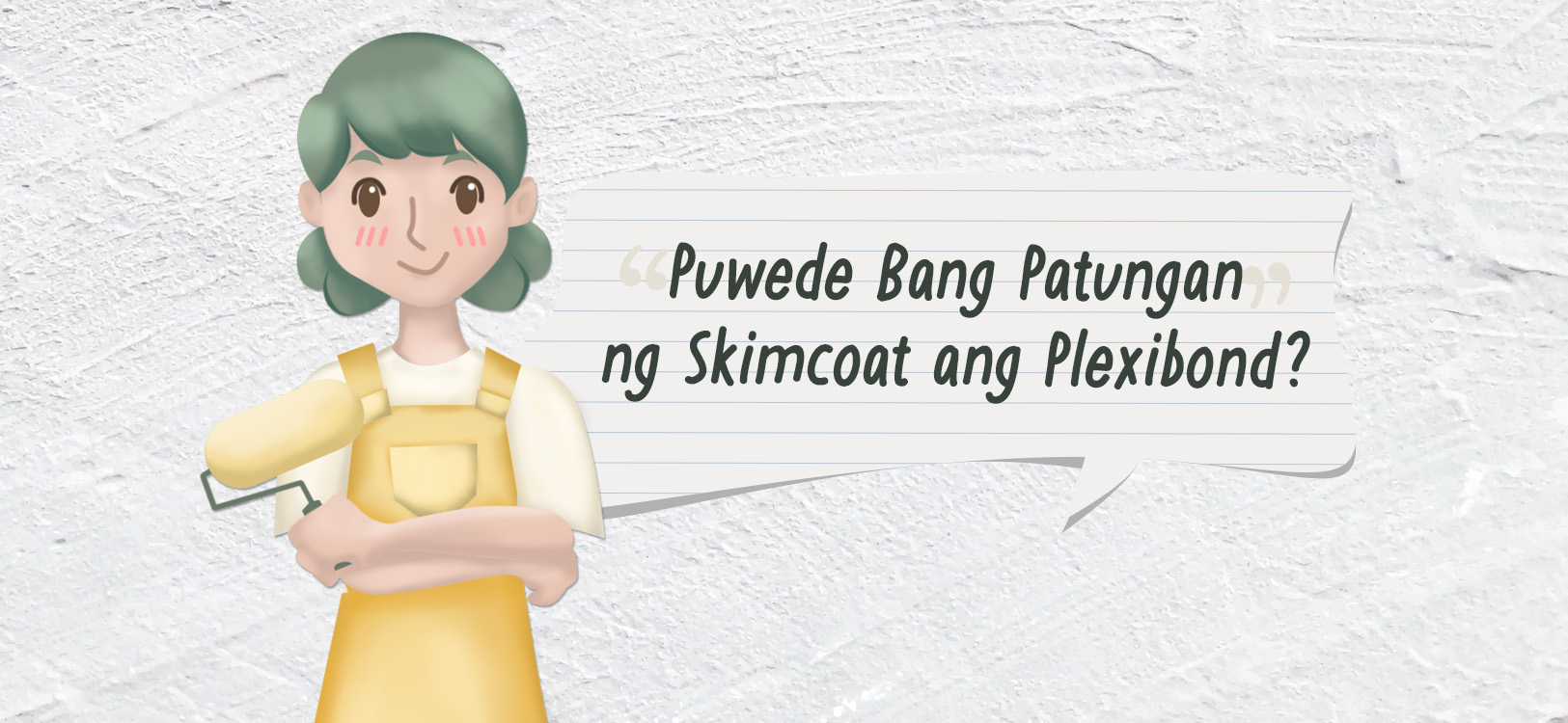 Paint TechTalk with Lettie: Puwede Bang Patungan ng Skimcoat ang Plexibond?