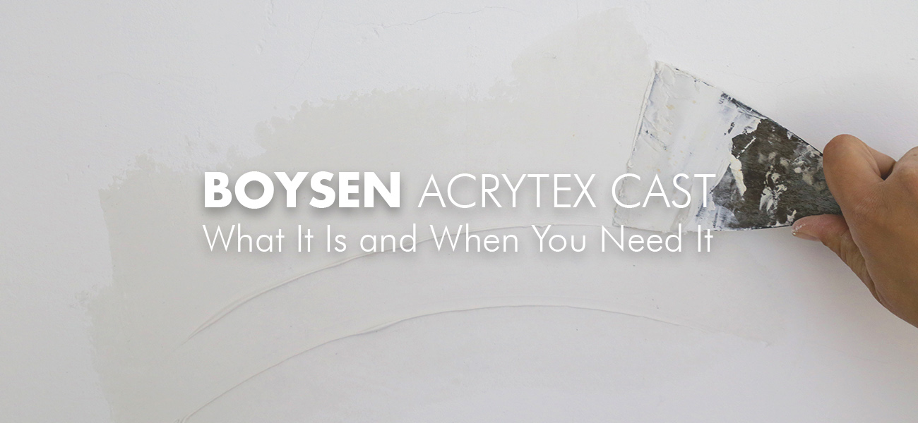 Boysen Acrytex Cast What It Is and When You Need It MyBoysen