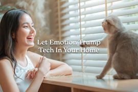 Let Emotion Trump Tech In Your Home | MyBoysen