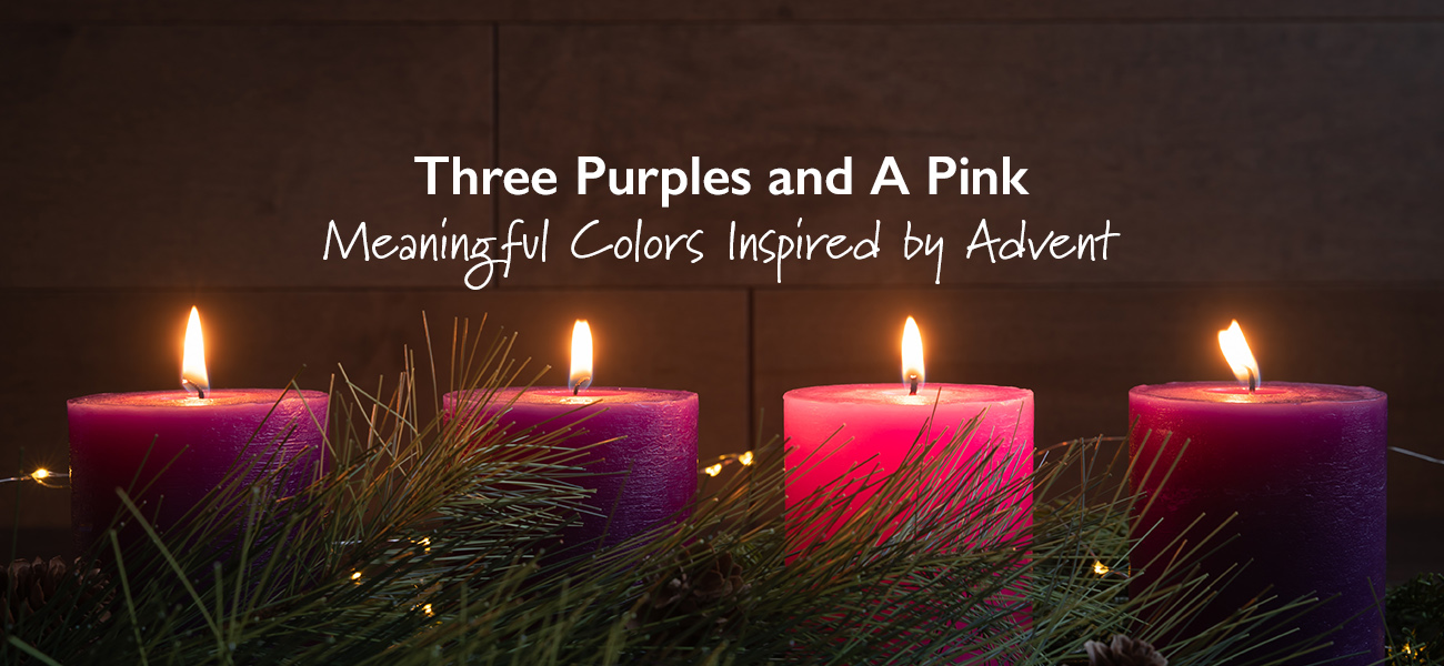 Three Purples and A Pink: Meaningful Colors Inspired by Advent | MyBoysen