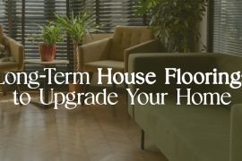 Long-Term House Floorings to Upgrade Your Home | MyBoysen