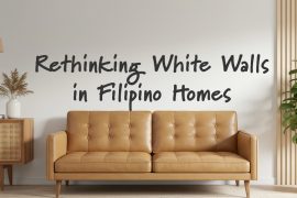 Rethinking White Walls in Filipino Homes | MyBoysen